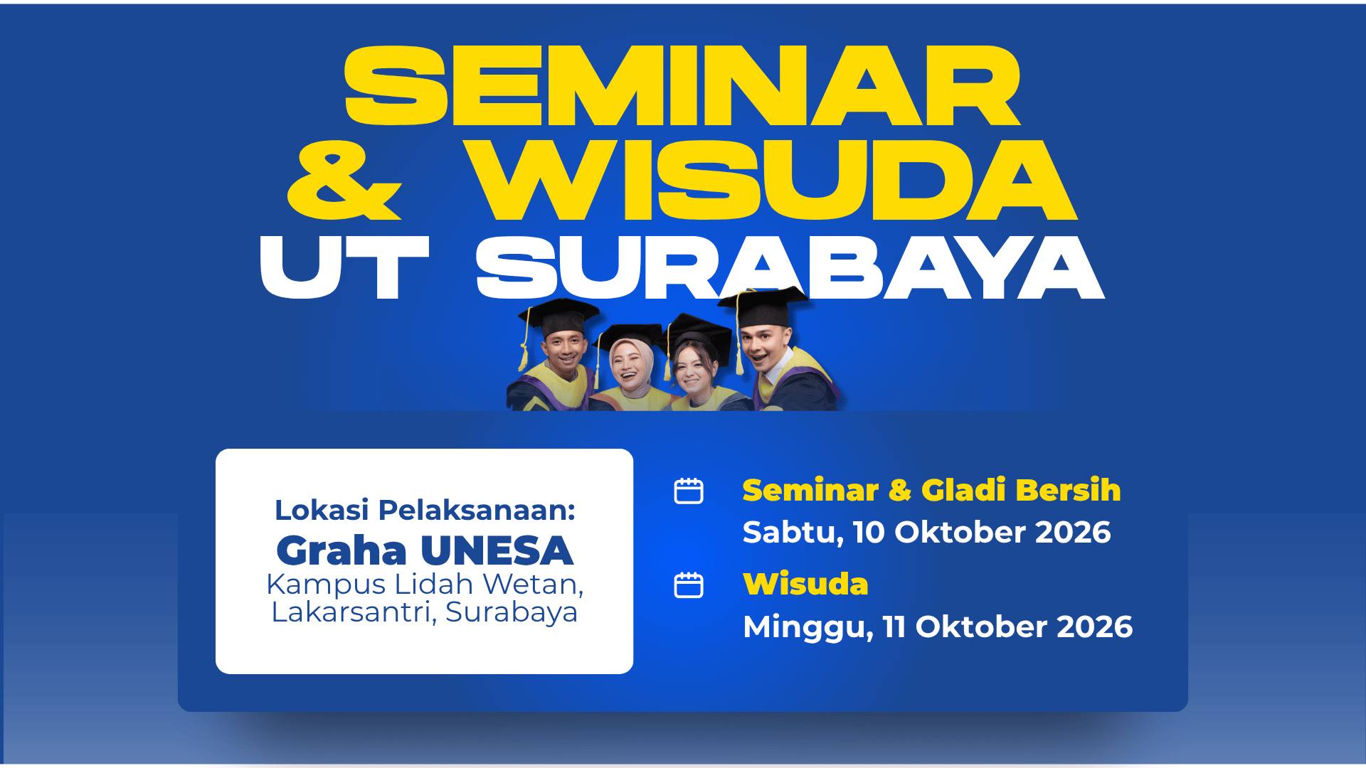 Informasi Seminar dan Wisuda UT Surabaya Periode 2 (10 dan 11 Oktober 2026)